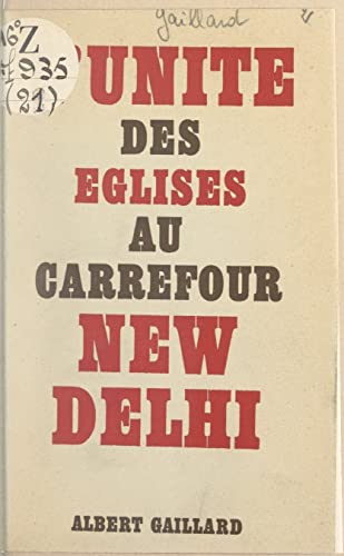 L'unité des Églises au carrefour : New-Delhi (French Edition)